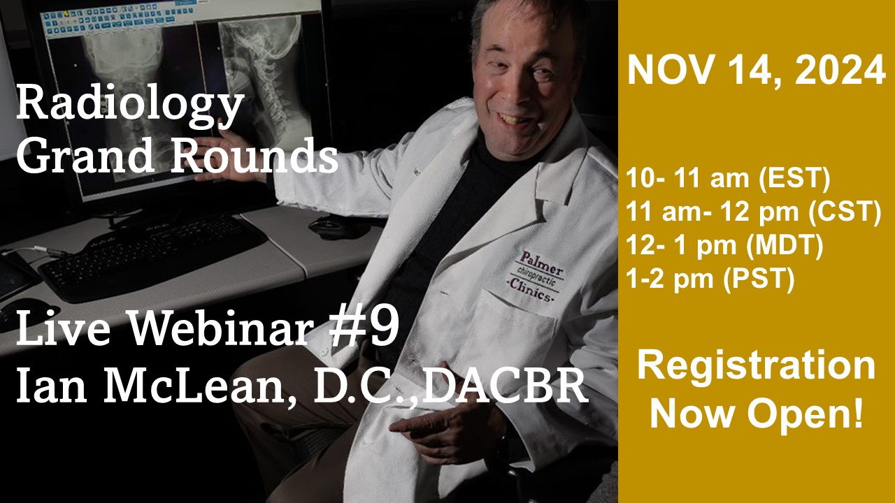 Radiology Grand Rounds Webinar #9 with Ian McLean, DC, DACBR
